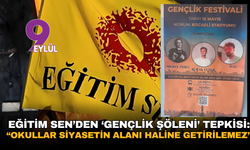 Eğitim Sen’den ‘Gençlik Şöleni’ tepkisi: “Okullar siyasetin alanı haline getirilemez”
