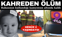 Babasının kullandığı kamyonetin altında kaldı