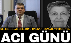 Başkan Yetişkin'in acı günü
