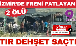 İzmir'de lastiği patlayan TIR devrildi: 2 ölü
