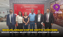Memurlardan CHP'de kritik görüşme: Gözler Bayraklı Belediyesi’ndeki görüşmeye çevrildi