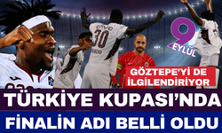 Türkiye Kupası'nda finalin adı belli oldu!