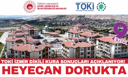 TOKİ İzmir Dikili kura sonuçları açıklanıyor! Canlı kura çekimi saat kaçta başlayacak?