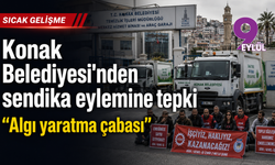 Konak Belediyesi’nden sendika eylemine tepki... “Algı yaratma çabası”
