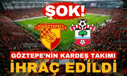Şok! Göztepe'nin kardeş takımı Southampton ihraç edildi!