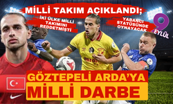 Milli Takım açıklandı; Göztepeli Arda kahroldu