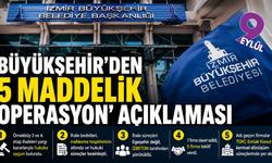 Büyükşehir'den 5 maddelik 'operasyon' açıklaması!