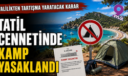 Tatil cennetinde valilikten tartışma yaratacak karar; Tatil cennetinde kamp yasaklandı
