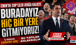 İzmir'de CHP'liler ayağa kalktı; İl Başkanı Güç; Buradayız hiç bir yere gitmiyoruz