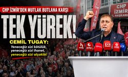 CHP İzmir’den mutlak butlana karşı tek yürek