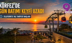Körfez'de Gün Batımı Keyfi Uzadı: Teleferikte Yaz Tarifesi Başladı