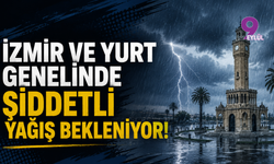Meteoroloji'den Kritik Uyarı: İzmir ve Yurt Genelinde Şiddetli Yağış Bekleniyor