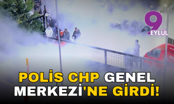Polis CHP Genel Merkezi'ne girdi!
