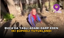 Buca’da Yaşlı Adamı Darp Eden İki Şüpheli Tutuklandı