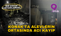 Konak’ta gece çıkan yangın faciaya dönüştü: Bir çocuk hayatını kaybetti