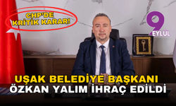 CHP’de kritik karar: Uşak Belediye Başkanı Özkan Yalım ihraç edildi
