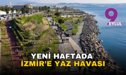 Yeni haftada İzmir’e yaz havası: Sıcaklık 28 dereceye tırmanıyor