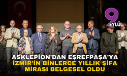 Asklepion’dan Eşrefpaşa’ya uzanan şifa yolculuğu belgesel oldu