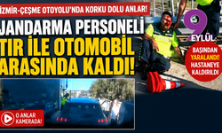 İzmir-Çeşme Otoyolu’nda ölümden döndü: Jandarma TIR ile otomobil arasında kaldı