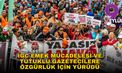 İGC emek mücadelesi ve tutuklu gazetecilere özgürlük için yürüdü