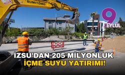 İZSU’dan 205 milyonluk içme suyu yatırımı!