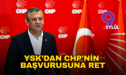 YSK’dan CHP’nin başvurusuna ret