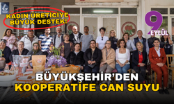 Kadın üreticiye büyük destek: Büyükşehir’den kooperatife can suyu
