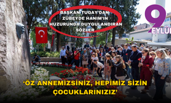 Başkan Tugay’dan Zübeyde Hanım’ın huzurunda duygulandıran sözler: Öz annemizsiniz, hepimiz sizin çocuklarınızız