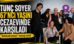Tunç Soyer 67’nci yaşını cezaevinde karşıladı: “Gelecek olsun” mesajı verdi