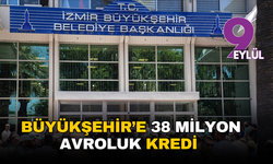İzmir Büyükşehir’e 38 milyon avroluk kredi için komisyon onayı