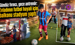 Gündüz fırıncı, gece antrenör: Evladının futbol hayali için balkonu stadyum yaptı