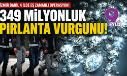 İzmir dahil 4 ilde eş zamanlı pırlanta baskını: 349 milyon liralık vurgun!