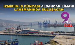 İzmir’in iş dünyası Alsancak Limanı lansmanında buluşacak