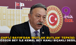 CHP’li Bayır’dan ‘Mutlak Butlan’ tepkisi: Özgür Bey ile Kemal Bey kanlı bıçaklı değil