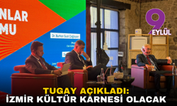 Tugay açıkladı: İzmir kültür karnesi olacak