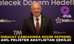 İhracat camiasında seçim depremi: Adil Pelister adaylıktan çekildi