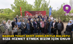 Başkan Tugay şehit anneleriyle buluştu: Size hizmet etmek bizim için onur