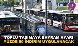 Toplu taşımaya 'Bayram' ayarı yüzde 50 indirim uygulanacak