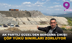 AK Partili Güzel’den Bergama çıkışı: Çöp yükü sınırları zorluyor