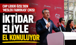 CHP Lideri Özel’den ‘Meslek Fabrikası’ çıkışı: İktidar eliyle el konuluyor