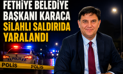 Fethiye Belediye Başkanı Karaca silahlı saldırıda yaralandı