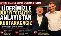CHP İzmir İl Başkanı Güç’ten Özgür Özel’e ziyaret: 'Liderimizle ülkeyi totaliter anlayıştan kurtaracağız'
