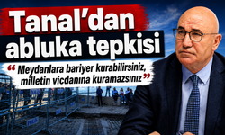 Tanal’dan abluka tepkisi: Meydanlara bariyer kurabilirsiniz, milletin vicdanına kuramazsınız