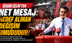 Özgür Çelik: Hedef alınan bu ülkenin değişim umududur