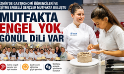 Mutfakta engel yok, gönül dili var