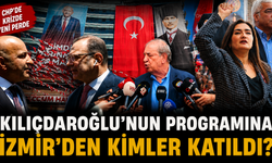 Kılıçdaroğlu'nun programına, İzmir'den kimler katıldı?