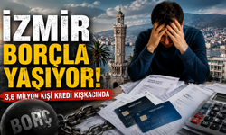 İzmir borçla yaşıyor: 3,6 milyon kişi kredi kıskacında