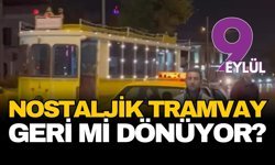 İzmir'in nostaljik tramvayı 'Çiğdem' geri mi dönüyor?