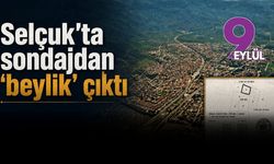 Selçuk'ta sondajdan 'beylik' çıktı
