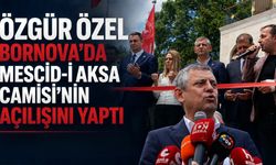 Özgür Özel Bornova’da Mescid-i Aksa Camisi’nin açılışını yaptı: Burada siyaset yapılmaz!